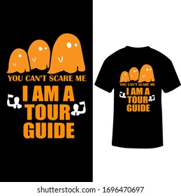 You Can't Scare Me I am a Tour Guide-Tour Guide T-shirt Vector.