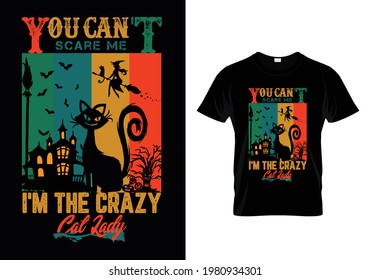 You can't scary me I'm the crazy cat lady T Shirt Design