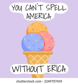 Man kann Amerika nicht ohne Erica-Zitat mit Eis buchstabieren. Vektorgrafik