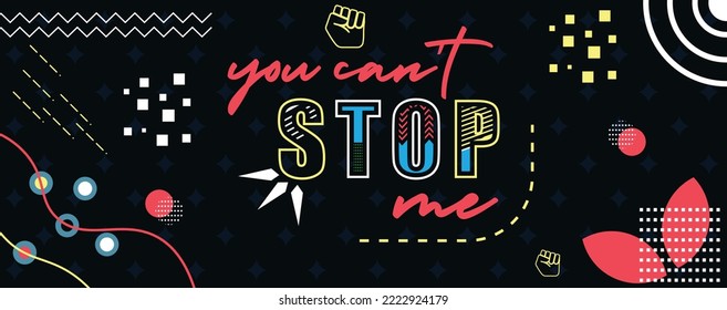 You can't stop me design. Motivational 
design