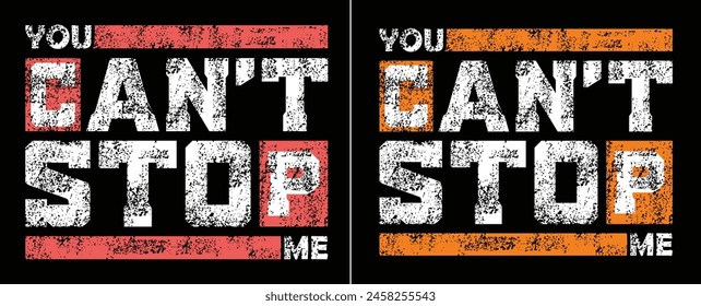 You Can't Stop Me Design