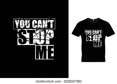 You can't stop me t shirt design. Motivational t shirt design