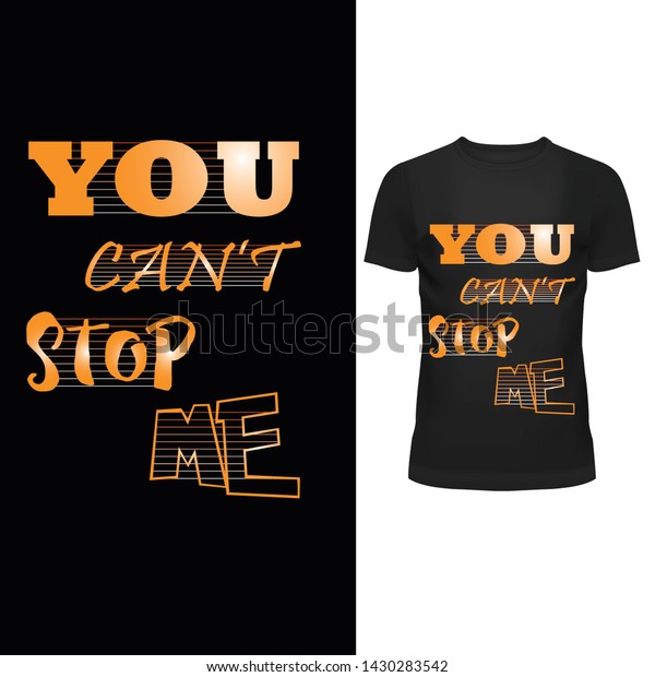 You Can T Stop Me Typography T Shirt Design Inspirational Quotes