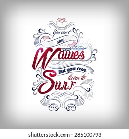 You can't stop the waves but you can learn to surf typography T-shirt print template label vintage poster calligraphic design artwork
