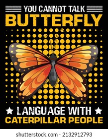 You Can't Talk Butterfly Language With Caterpillar People