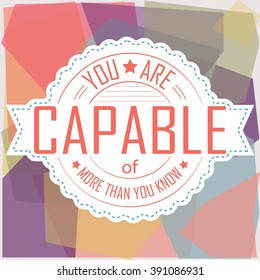 you are capable of more than you know, motivational badge