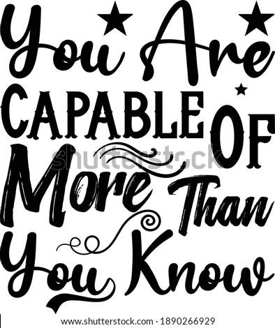 You Are Capable Of More Than You Know, Inspirational Vector Files 