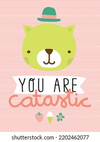 You are catastic vector illustration