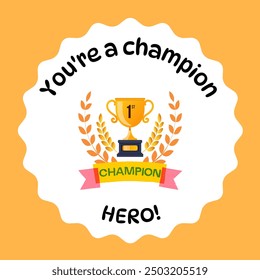 You are a champion, Hero, No.1, winner, Appreciation post design, Vector Illustration, Eps