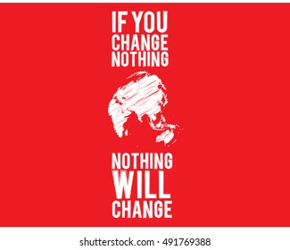 if you change nothing, nothing will chane, better world quote vector