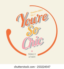 You are so chic typography t-shirt vintage graphic design