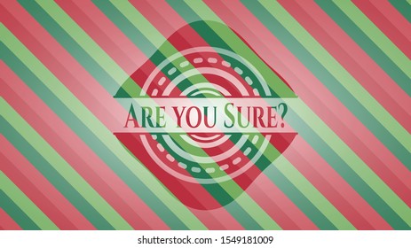 Are you Sure? christmas colors emblem. Vector Illustration. Detailed.