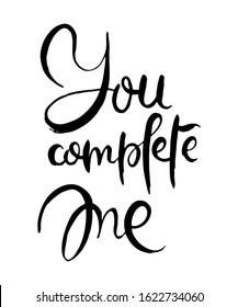 You Complete Me. Hand lettering grunge card with textured handcrafted doodle letters in retro style. Hand-drawn vintage vector typography illustration
