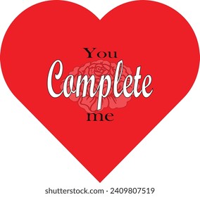 You Complete me- Lettering design for greeting banners, Mouse Pads, Prints, Cards and Posters, Mugs, Notebooks, Floor Pillows and T-shirt design.