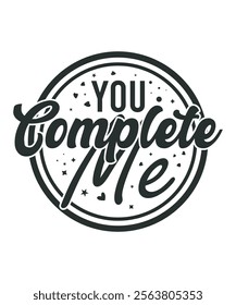 You Complete Me Romantic Typography Design