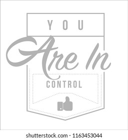 you are in control Modern stamp message design isolated over a white background