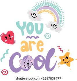 You are cool. Print with star, heart, cat, rainbow. Print for t-shirt, clothing, cards, message and more design.