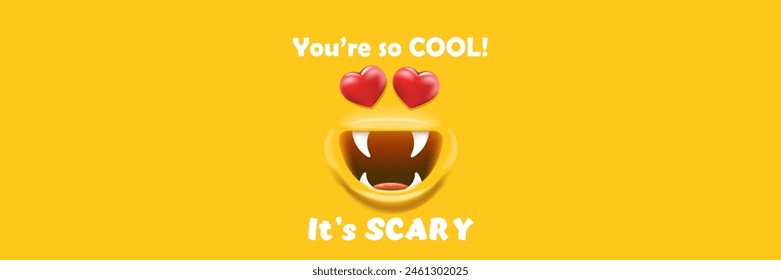 you are so cool it's scary slogan and quote with funny cute monster and text. Valentines day banner with cute monster