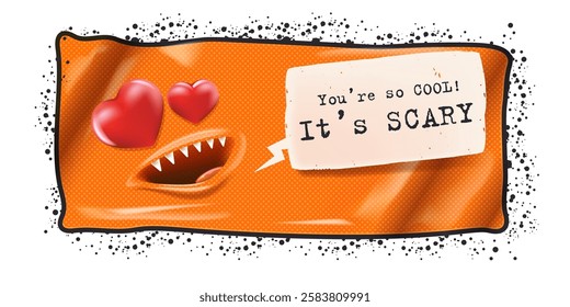 you are so cool it's scary slogan and quote with funny cute monster and text. Valentines day grunge sticker and banner with cute monster and speech bubble