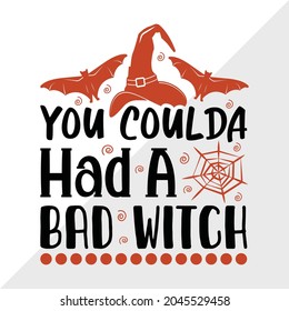 You Coulda Had A Bad Witch, Halloween Quote Printable Vector Illustration