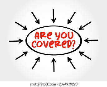 Are You Covered Question text with arrows, concept for presentations and reports