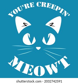 you re creepin meowt art vector design illustration print poster wall art canvas