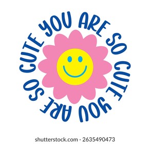 you are so cute lettering. vector illustration
