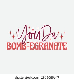 You da bomb egranate pun typography graphic with pomegranate typography wordplay creative lettering decorative illustration background greeting positive composition minimalist humorous