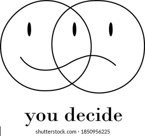 You Decide Face Sad Or Happy,black And White Background,vector Illustration