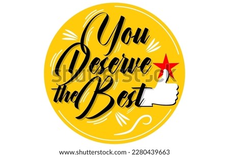 You Deserve the Best, yellow label, icon, logo, vector, illustration, poster