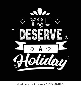 you deserve a holiday quote