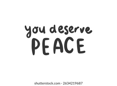 You deserve peace - lettering vector isolated on white background