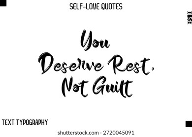 Sie verdienen Ruhe, nicht Schuld - Motivational Self-Love Brush handgezeichnete Typografie Lettering Vektor 