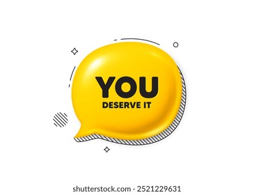 You deserve it tag. Comic speech bubble 3d icon. Special offer sign. Advertising promo symbol. You deserve it chat offer. Speech bubble comic banner. Discount balloon. Vector
