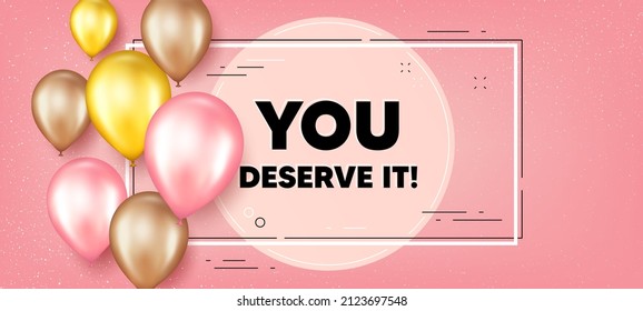 Te mereces el texto. Pancarta de promoción de marco de globos. Signo de oferta especial. Símbolo promocional de publicidad. Se merece el fondo del marco de texto. Pancarta de globos de partido. Vector