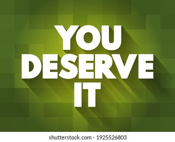 You Deserve It text quote, concept background
