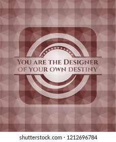 You are the Designer of your own destiny red geometric badge. Seamless.