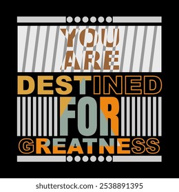 You are destined for greatness.: Empowering Vector Art for Personal Growth