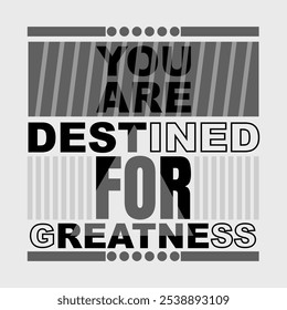 You are destined for greatness.: Empowering Vector Art for Personal Growth