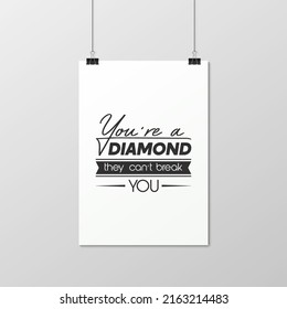 You are a Diamond They Can not Treak You. Vector Typographic Quote on White Paper Poster. Gemstone, Diamond, Sparkle, Jewerly Concept. Motivational Inspirational Poster, Typography, Lettering