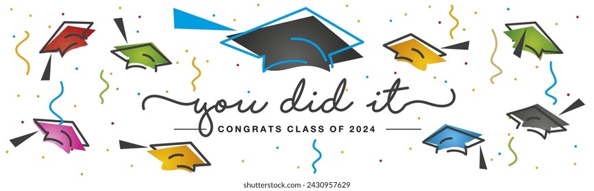 You did it Class of 2024 handwritten typography. Hand drawn design with diploma colorful confetti and flying graduates caps. Congratulations graduates line design on white background