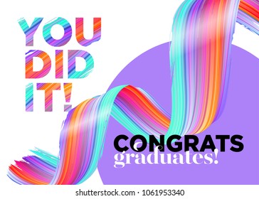 You Did It Congratulations Graduates Class of 2018 Vector Logo. Creative Party Invitation, Poster, Card. Background Design with Typography and Bright Ink Spiral. Label for College Graduation Ceremony.