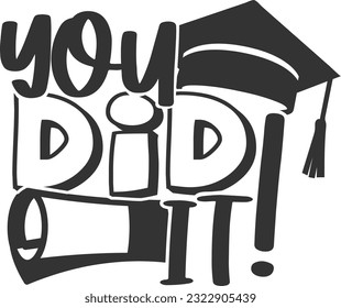 You Did It - Graduation Design
