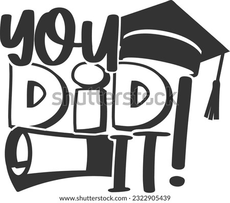 You Did It - Graduation Design