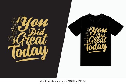 You Did Great Today Tshirt Design Stock Vector (Royalty Free) 2088713458
