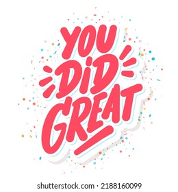 You Did Great. Vector handwritten lettering text.