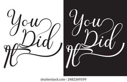 You did it. Congrats Graduates. Greeting lettering. Congratulating vector banner for graduation party, congratulation ceremony, card. University, school, academy grads symbol.Vector illustration.EPS10