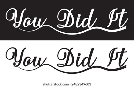 You did it. Congrats Graduates. Greeting lettering. Congratulating vector banner for graduation party, congratulation ceremony, card. University, school, academy grads symbol.Vector illustration.EPS10