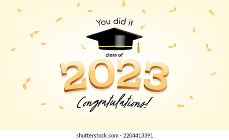 You Did It. Graduation Ceremony Banner. Class Of 2023 Congratulations Graduates Typography Design Template. Vector