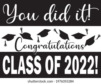You did it! Graphic Congratulations Class of 2022